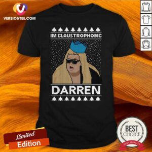 Pretty Im Claustrophobic Darren Ugly Christmas Shirt