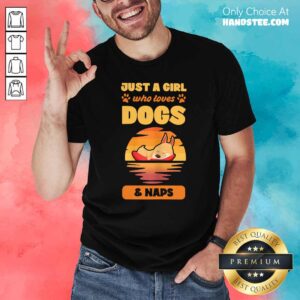 Awesome Just A Girl Who Loves Dogs And Naps Shirt