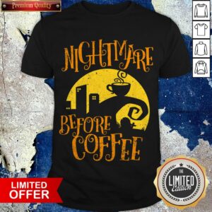 Nightmare Before Coffee Happy Halloween Shirt