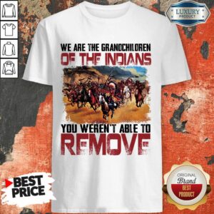 Top The Grandchildren Of The Indians Remove Shirt