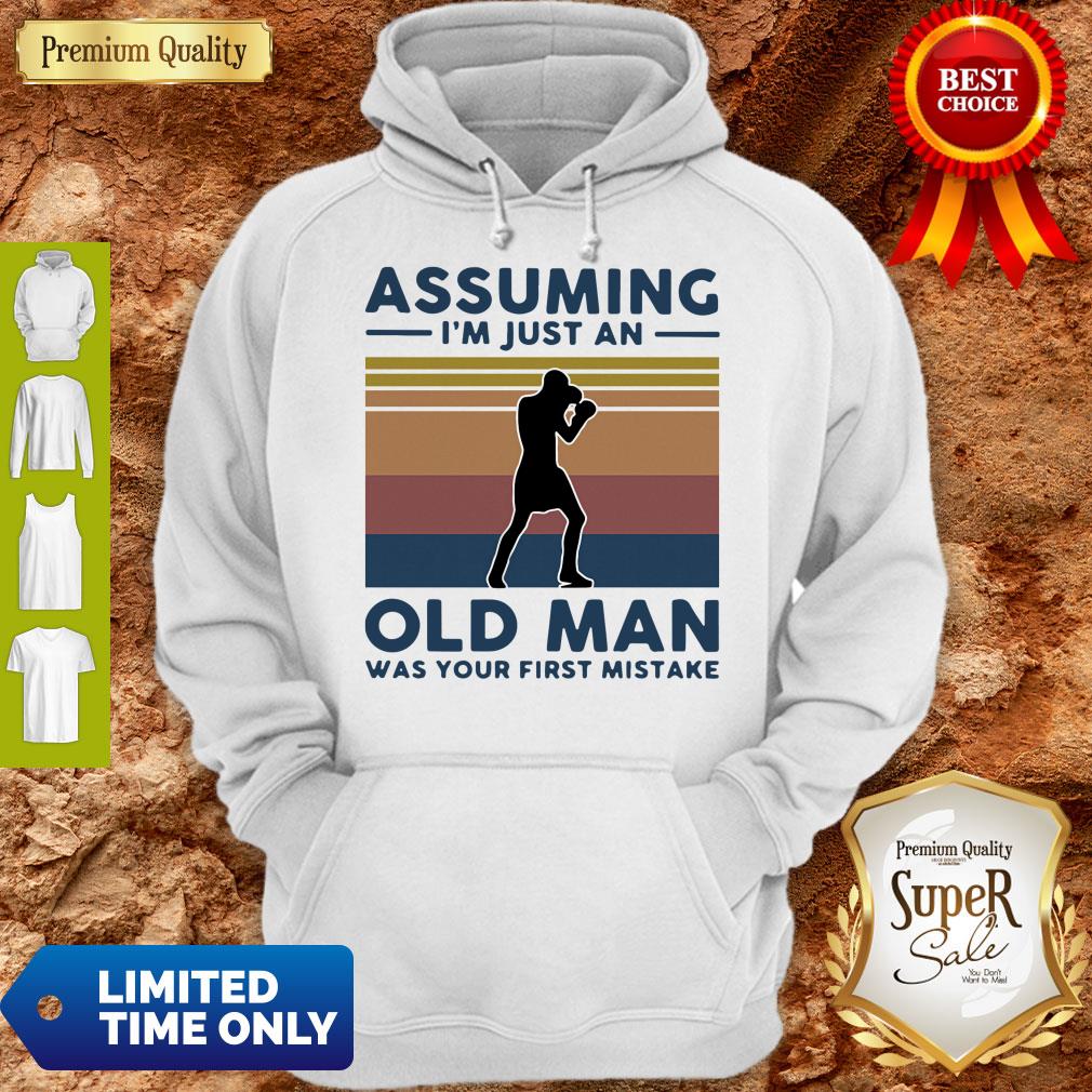 Boxing Assuming I'm Just An Old Man Was Your First Mistake Vintage Shirts