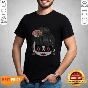 Sugar Skull Cute Girl Day Of The Dead Mexican Shirt