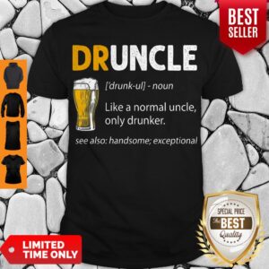 Premium Druncle Like A Normal Uncle Only Drumker Shirt
