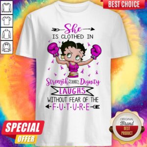 She Is Clothed In Strength And Dignity Laughs Without Fear Of The Future Lady Boxing Shirt