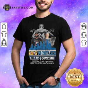 Perfect Kobe Bryant LeBron James And Corey Seager Los Angeles Lakers Dodgers City Of Champions 2020 Signatures T-Shirt