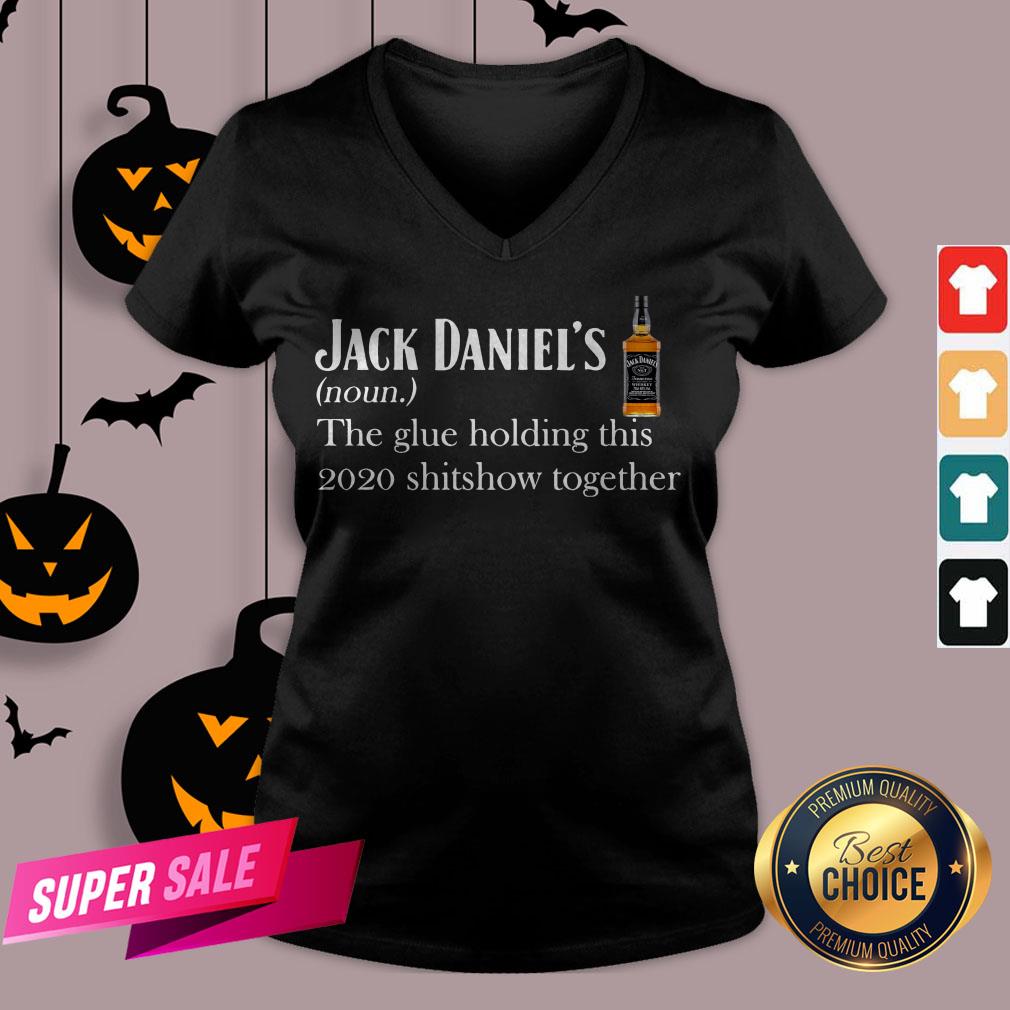 Jack Daniel’s The Glue Holding This 2020 Shitshow Together Shirt