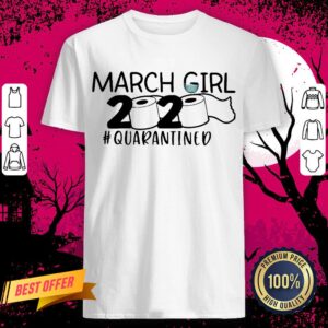 March Girl Mask Toilet Paper 2020 Quarantined Shirt