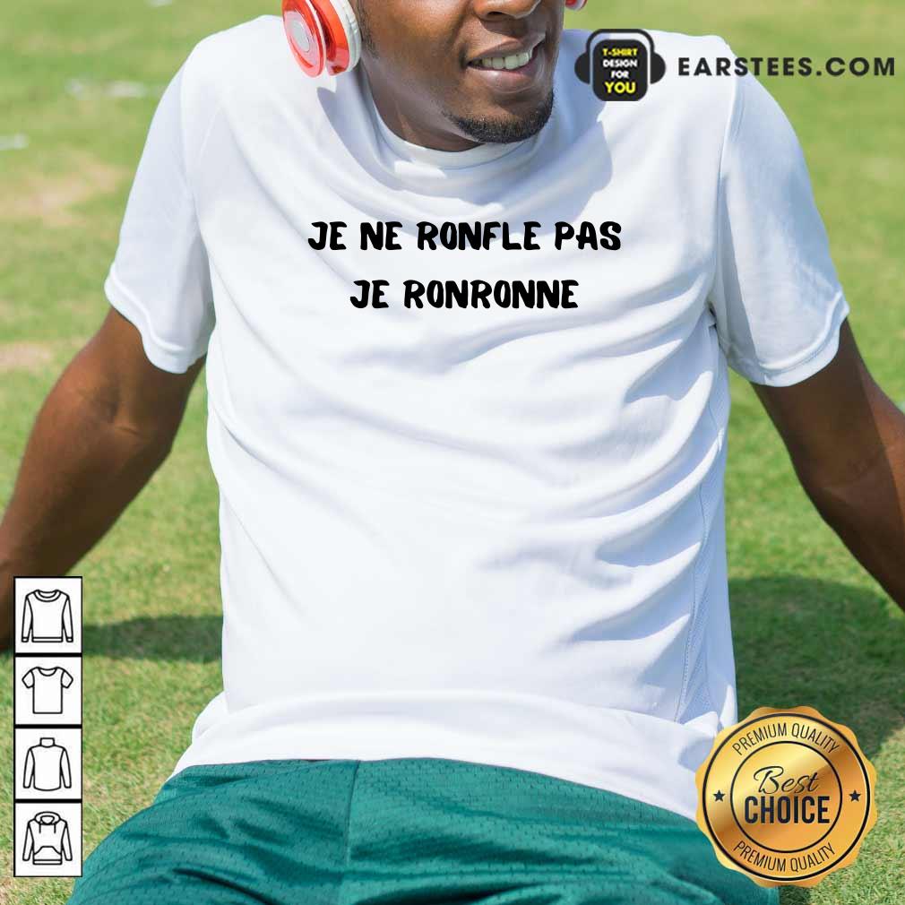Je Ne Ronfle Pas Je Ronronne Shirt