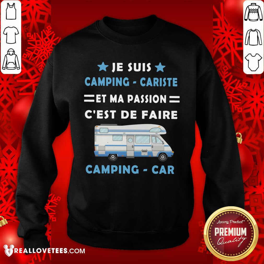 Je Suis Camping Cariste Et Ma Passion Cest De Faire Shirt