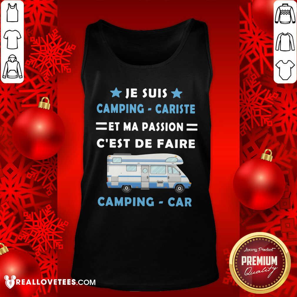 Je Suis Camping Cariste Et Ma Passion Cest De Faire Shirt