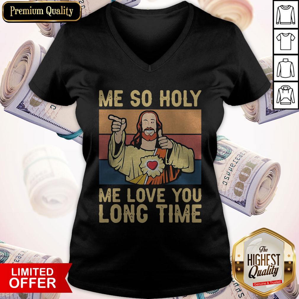 Jesus Me So Holy Me Love You Long Time Vintage Retro Shirt