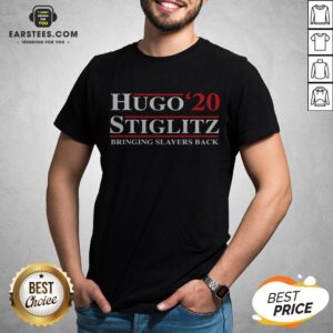 Top Hugo Stiglitz 2020 Bringing Slayers Back Shirt