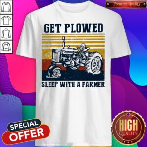 Get Plowed Sleep With A Farmer Vintage Shirt