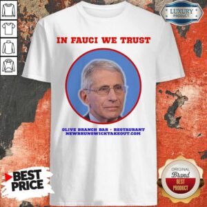 Nice IN FAUCI WE TRUST T-SHIRT