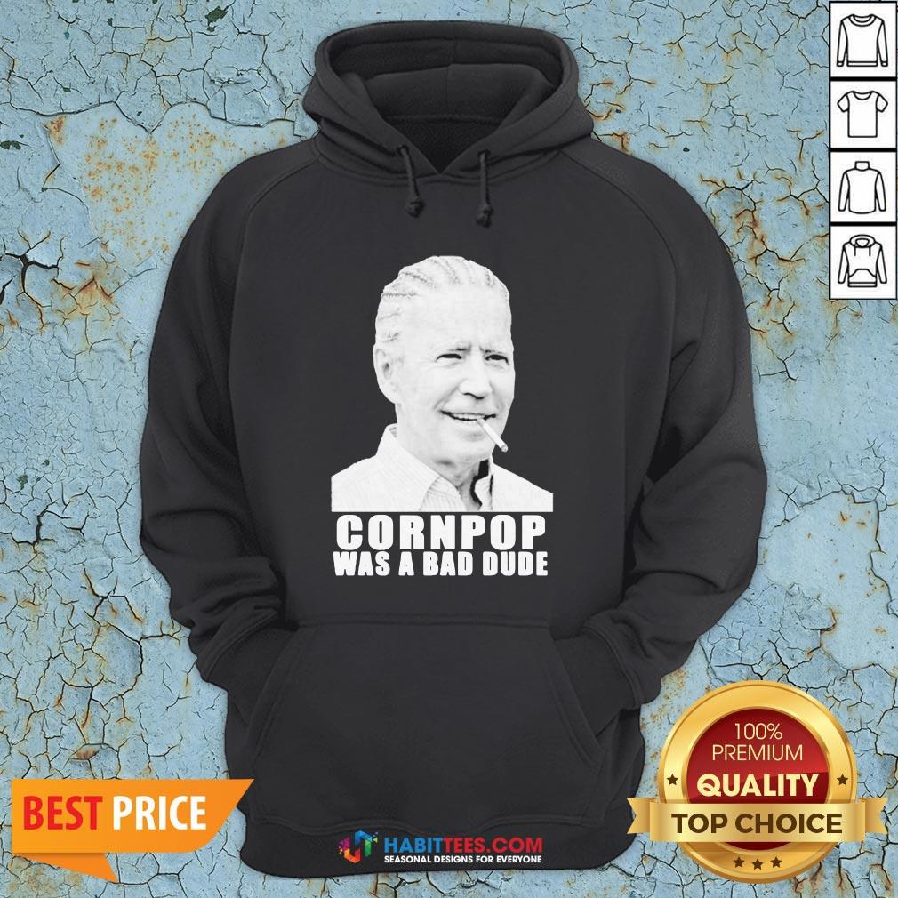 Joe Biden Corn Pop Was A Bad Dude Shirt