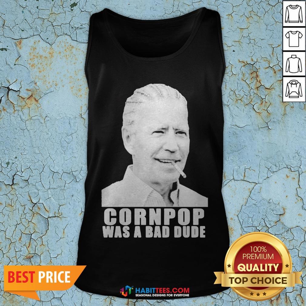 Joe Biden Corn Pop Was A Bad Dude Shirt