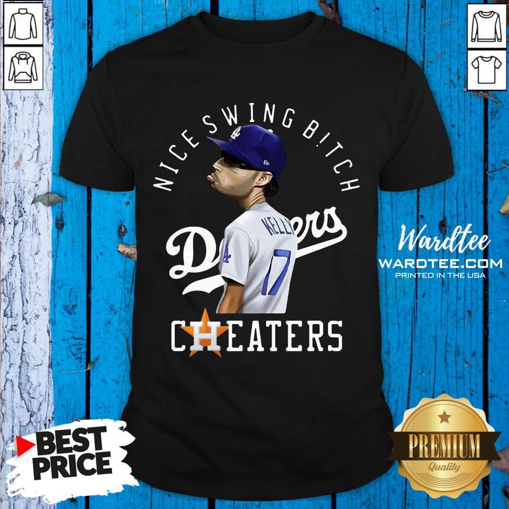 Joe Kelly Nice Swing Bitch Dodgers Cheaters Shirt