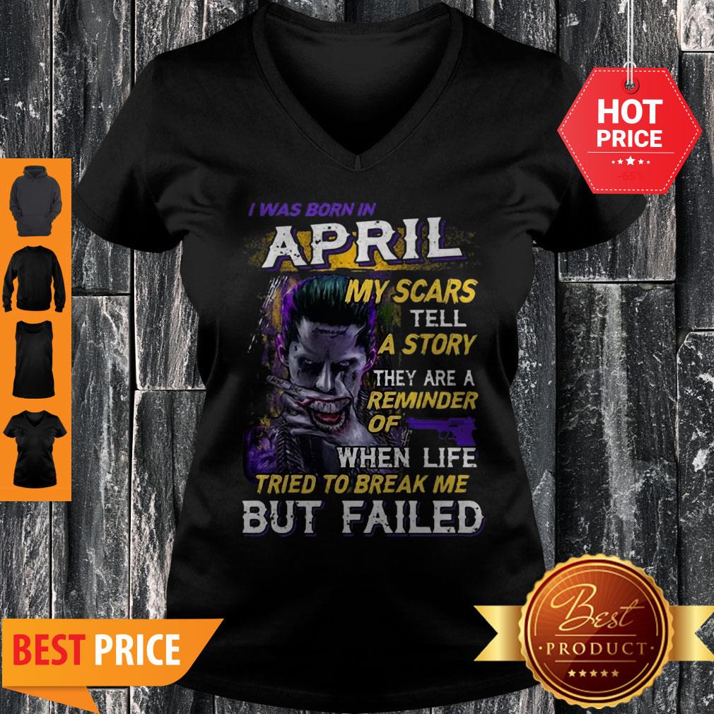 Joker I Was Born In April My Scars Tell A Story They Are A Reminder Shirt