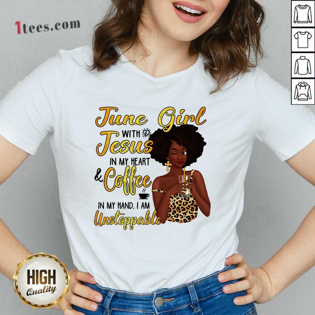 June Girl Jesus Coffee Unstoppable Shirt