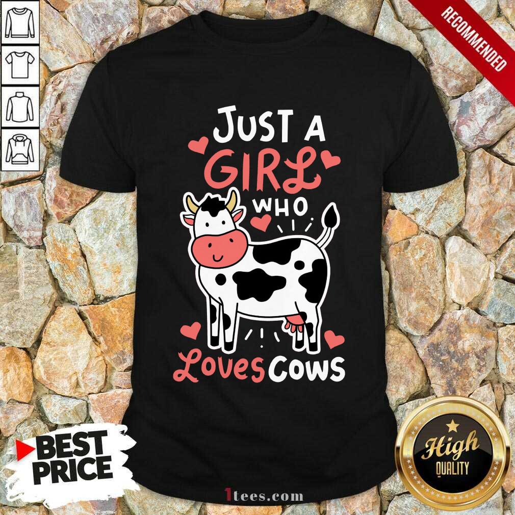 Just A Girl Who Loves Cows Shirt