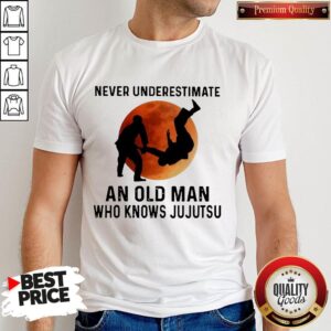 Nice Never Underestimate An Old Man Who Knows Jiu Jitsu Shirt