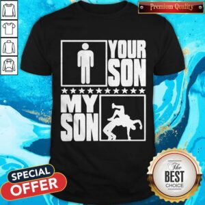 Your Son My Son Wrestling Wrestler Proud Shirt