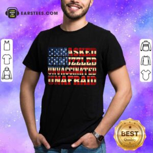 Top Unmasked Unmuzzled Unvaccinated Unafraid Shirt
