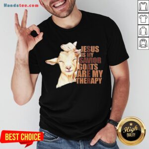 Good Jesus Is My Savior Goats Are My Therapy Shirt