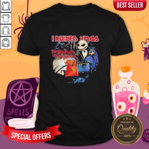 Halloween Jack Skellington I Ruined Xmas The Nightmare Of The Boogie Shirt