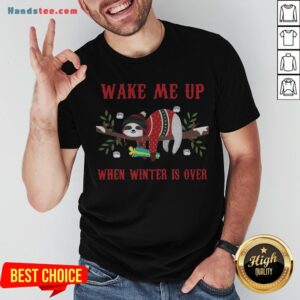 Sloth Wake Me Up When Winter Is Over Christmas Shirt