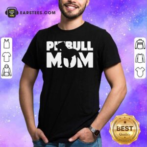Nice Pitbull Mom Shirt