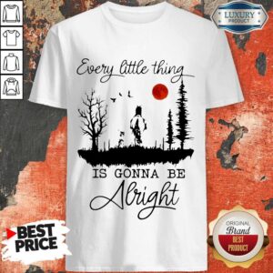 Good Every Little Thing Is Gonna Be Alright Horse Shirt
