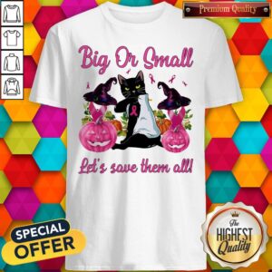 Black Cat Tattoo Breast Cancer Awareness Witch Big Or Small Lets Save Them All Halloween Shirt
