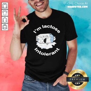 Premium I’m Lactose Intolerant Milk Shirt