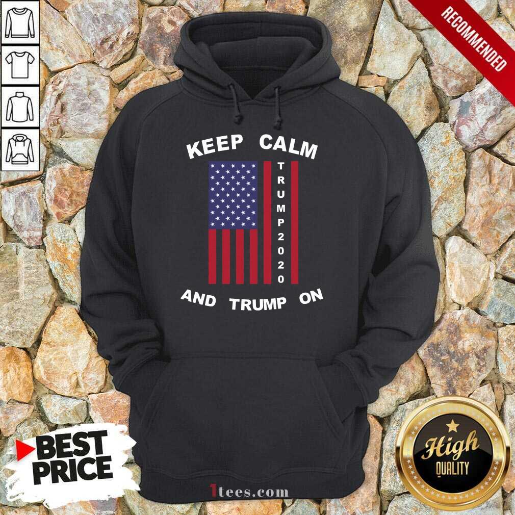 Keep Calm Trump 2020 And Trump On American Flag Shirt