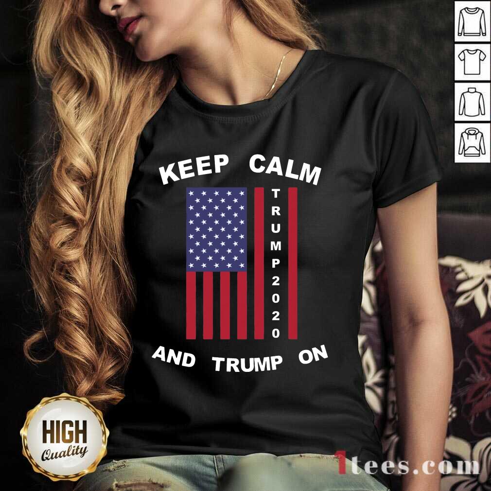 Keep Calm Trump 2020 And Trump On American Flag Shirt