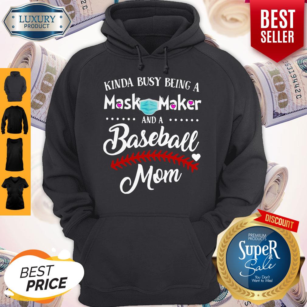 Kinda Busy Being A Mask Maker And A Baseball Mom Shirt