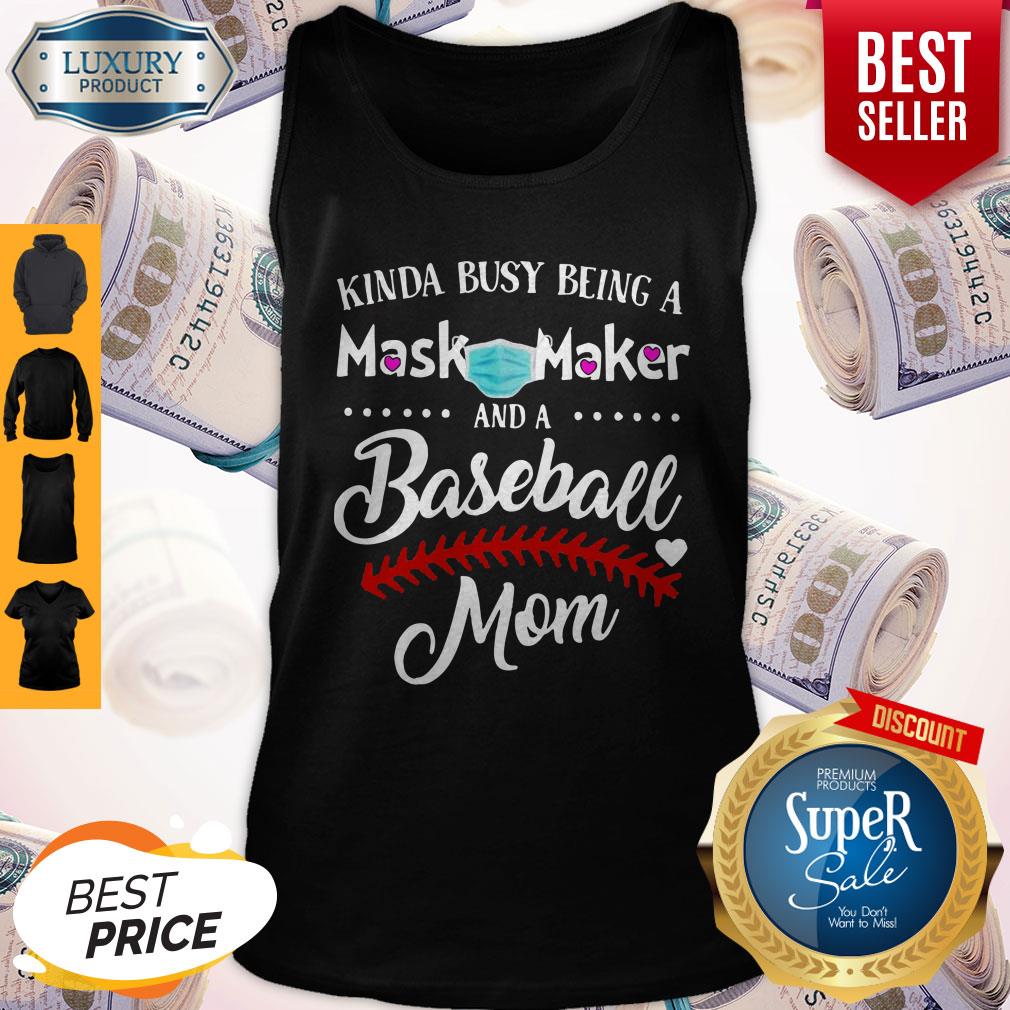 Kinda Busy Being A Mask Maker And A Baseball Mom Shirt