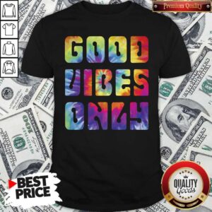 Premium Good Vibes Only Shirt