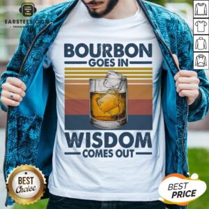 Funny Bourbon Goes In Wisdom Comes Out Vintage Retro Shirt