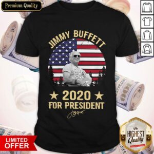 Good Jimmy Buffett 2020 For President Shirt