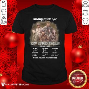 Cool Saving Private Ryan 22nd Anniversary 1988 2020 Thank You For The Memories Signatures Shirt