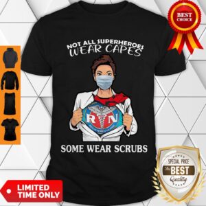 Registered Nurse Not All Superheroes Wear Capes Some Wear Scrubs Shirt
