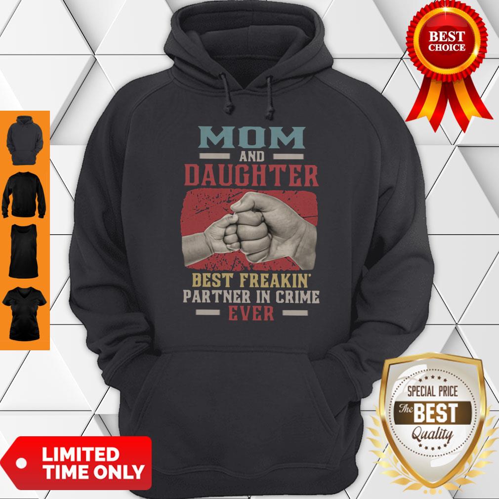 Top Mom And Daughter Best Freakin Partner In Crime Ever Shirt