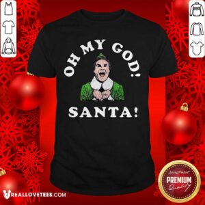 Love Oh My God Santa Christmas Shirt