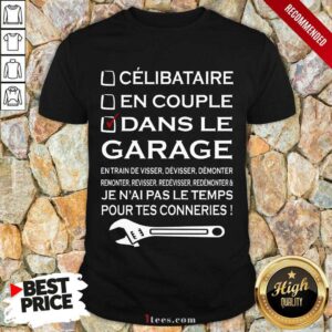 Terrific Dans Le Garage Jenaal Pas Le Teamps Pour tes Connerries Shirt