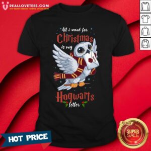 Hot All I Want For Christmas Is My Hogwarts Letter Shirt