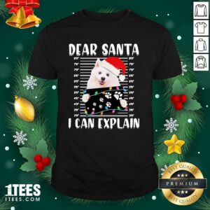 Great American Eskimo Dog Dear Santa I Can Explain Christmas Sweater Shirt
