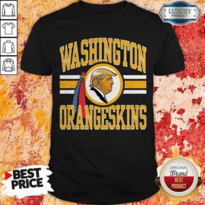Funny Donal Trump Washington Orangeskins Shirt