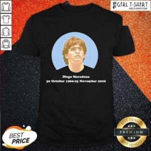 Better Diego Maradona 30 October 1960 25 November 2021 Shirt